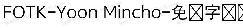FOTK-Yoon Mincho字体转换